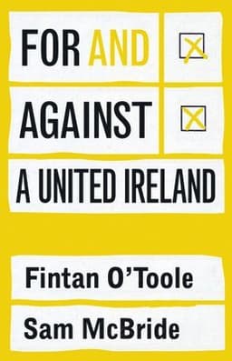 For and against a united Ireland