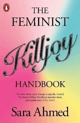 Feminist Killjoy Handbook
