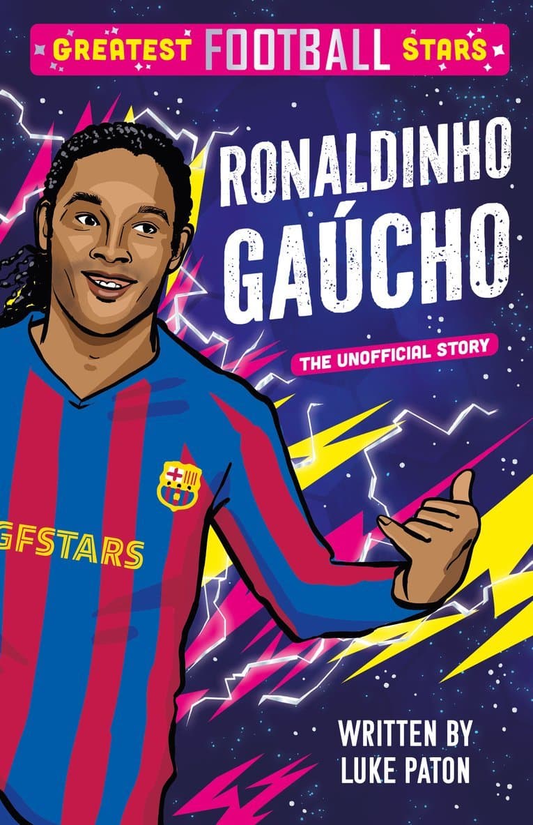 Greatest Football Stars: Ronaldinho Gaúcho
