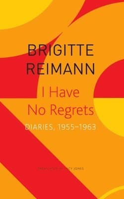 I Have No Regrets – Diaries, 1955–1963