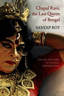 Chapal Rani, the Last Queen of Bengal