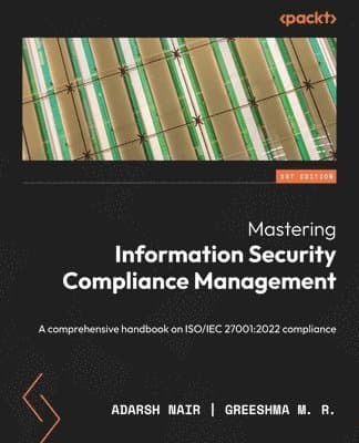Mastering Information Security Compliance Management