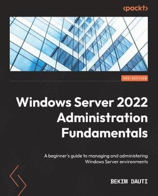 Windows Server 2022 Administration Fundamentals