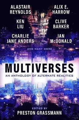 Multiverses: An Anthology of Alternate Realities