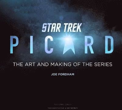 Star Trek: Picard: The Art and Making of the Series