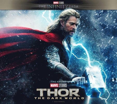 Marvel Studios' The Infinity Saga - Thor: The Dark World: The Art of the Movie