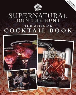 Supernatural: The Official Cocktail Book