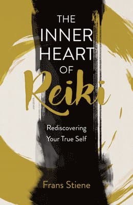 Inner Heart of Reiki (NEW EDITION), The