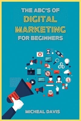 ABC's of Digital Marketing for Beginners