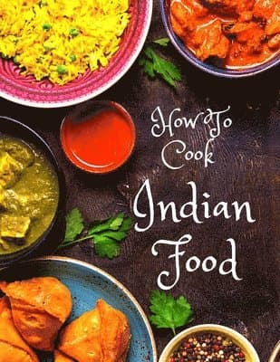 How To Cook Indian Food