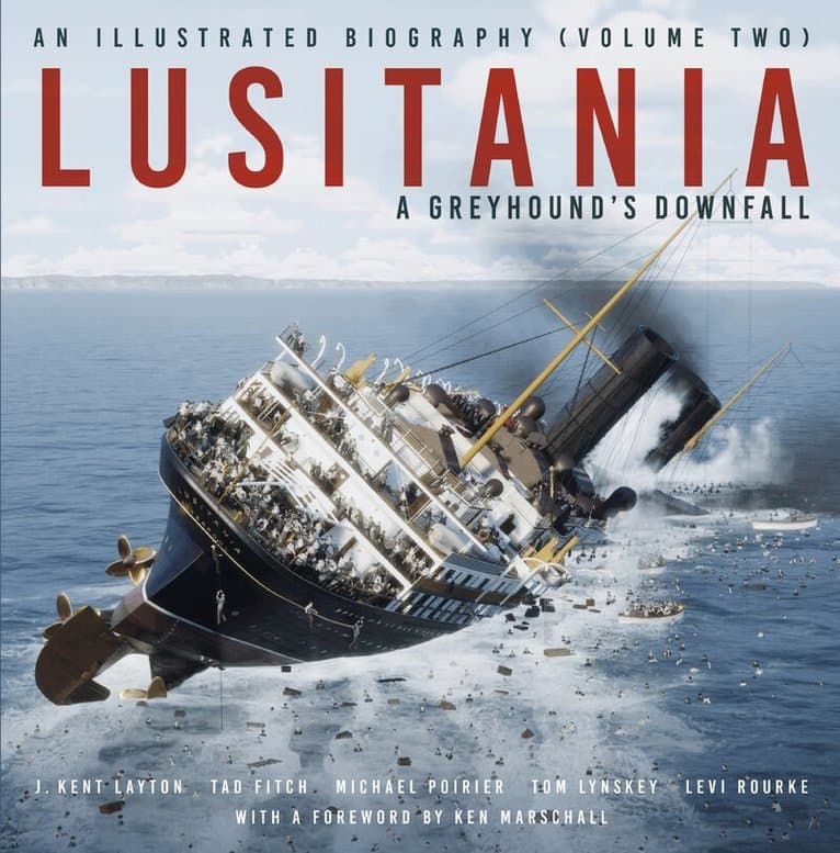 Lusitania: An Illustrated Biography (Volume Two)