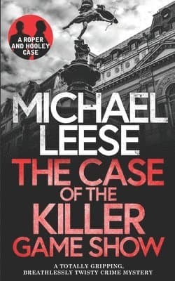 CASE OF THE KILLER GAMESHOW a totally gripping, breathlessly twisty crime mystery