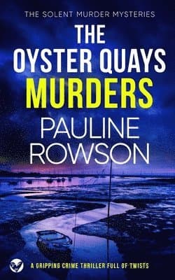 Oyster Quays Murders a Gripping Crime Thriller Full of Twists