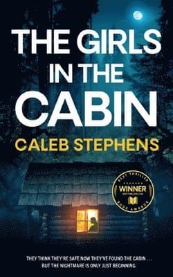GIRLS IN THE CABIN an absolutely unputdownable psychological thriller packed with heart-stopping twists