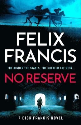 Omslag till boken No Reserve av Felix Francis