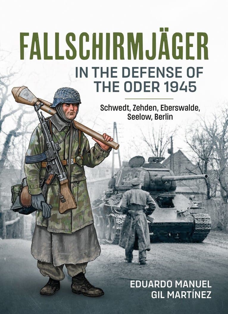 Fallschirmjäger — In The Defense Of The Oder 1945