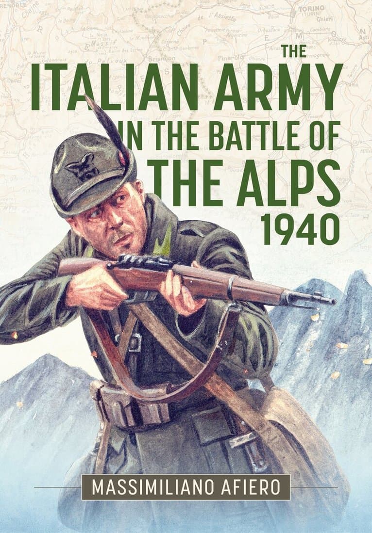 The Italian Army in the Battle of the Alps 1940