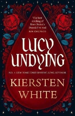 Lucy Undying: A Dracula Novel