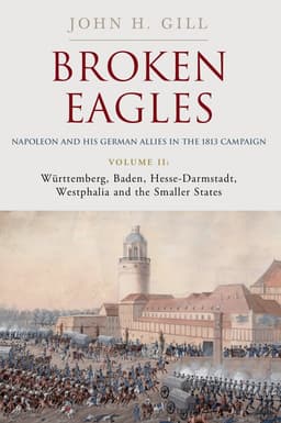 Broken Eagles – Napoleon and his German Allies in the 1813 Campaign