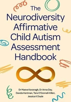 Neurodiversity Affirmative Child Autism Assessment Handbook