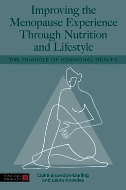 Improving the Menopause Experience Through Nutrition and Lifestyle