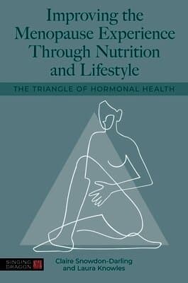 Improving the Menopause Experience Through Nutrition and Lifestyle