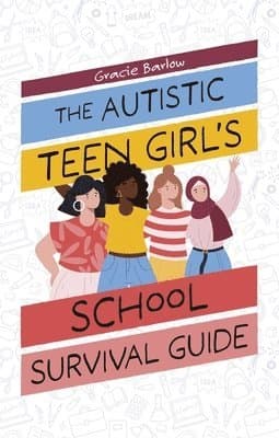 Autistic Teen Girl's School Survival Guide