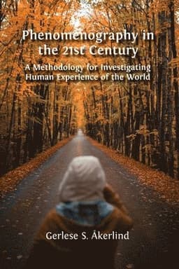 Phenomenography in the 21st Century: A Methodology for Investigating Human Experience of the World