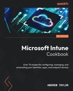 Microsoft Intune Cookbook