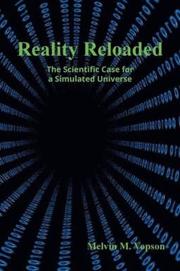 Reality Reloaded: The Scientific Case for a Simulated Universe
