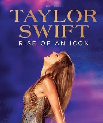 Taylor Swift: Rise of an Icon