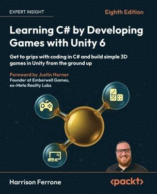 Learning C# by Developing Games with Unity 6