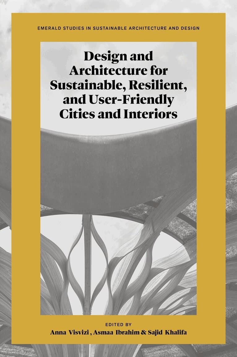 Design and Architecture for Sustainable, Resilient, and User-Friendly Cities and Interiors