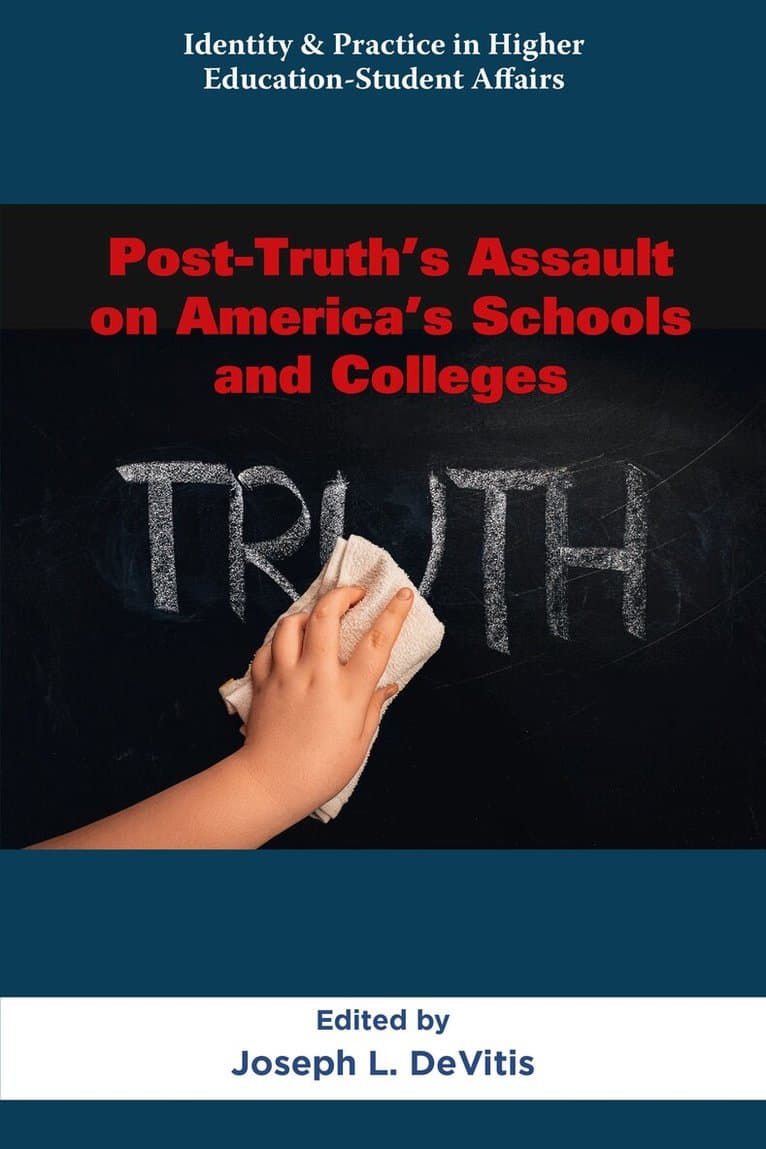 Post-Truth’s Assault on America’s Schools and Colleges