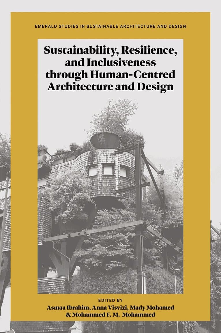 Sustainability, Resilience, and Inclusiveness through Human-Centred Architecture and Design