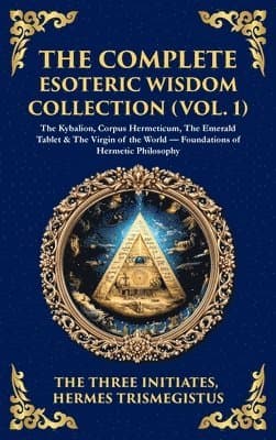 Complete Esoteric Wisdom Collection (Vol. 1)