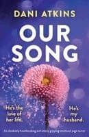 Our Song: An absolutely heartbreaking and utterly gripping emotional page-turner