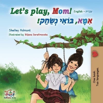 Let's play, Mom! (English Hebrew children's book)