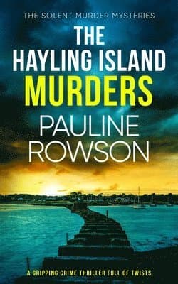 HAYLING ISLAND MURDERS a gripping crime thriller full of twists