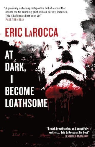 At Dark, I Become Loathsome