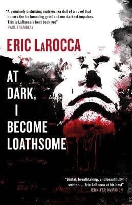 At Dark, I Become Loathsome