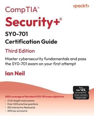 CompTIA® Security+® SY0-701 Certification Guide