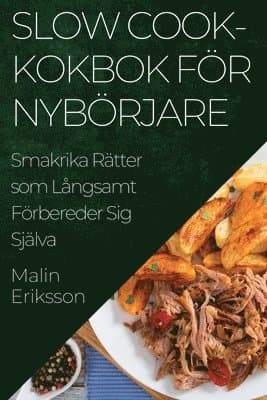 Slow Cook-kokbok för Nybörjare