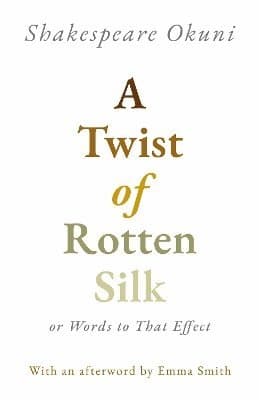 Twist of Rotten Silk or Words to That Effect