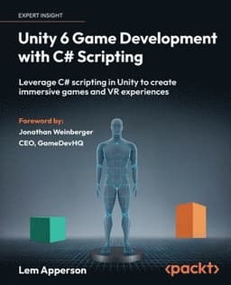 Unity 6 Game Development with C# Scripting