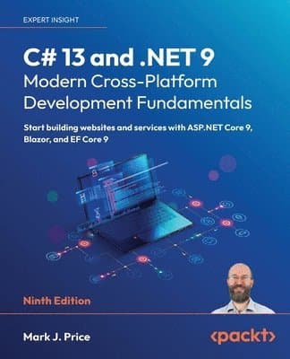 C# 13 and .NET 9 – Modern Cross-Platform Development Fundamentals