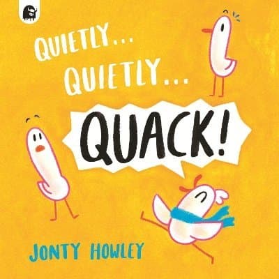 Quietly . . . Quietly . . . QUACK!