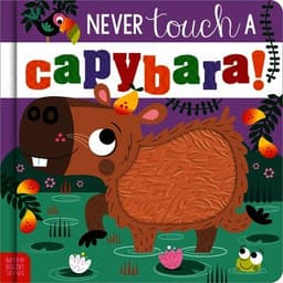 Never Touch a Capybara!