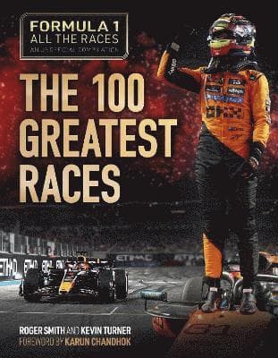 Formula 1 All the Races: the 100 Greatest Races
