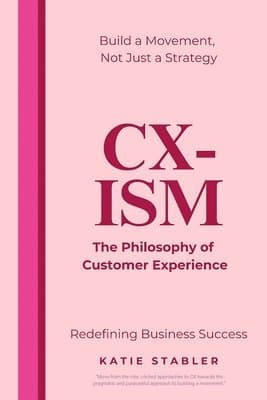 CX-ISM: The Philosophy of Customer Experience